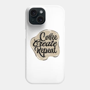 Coffee, create, repeat with background Phone Case