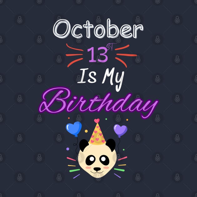 October 13 st is my birthday by Oasis Designs