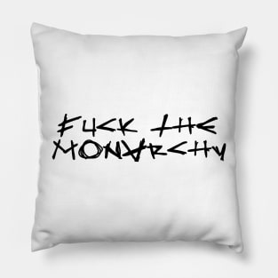 FUCK THE MONARCHY black / Cool and Funny quotes Pillow