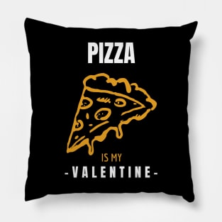 Pizza is my Valentine Pillow