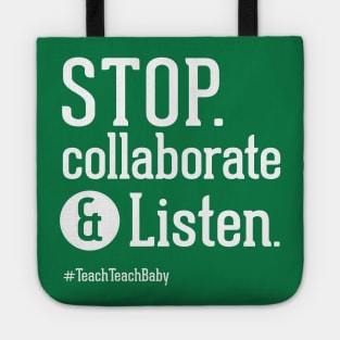 Stop Collaborate and Listen Teacher Shirt Tote