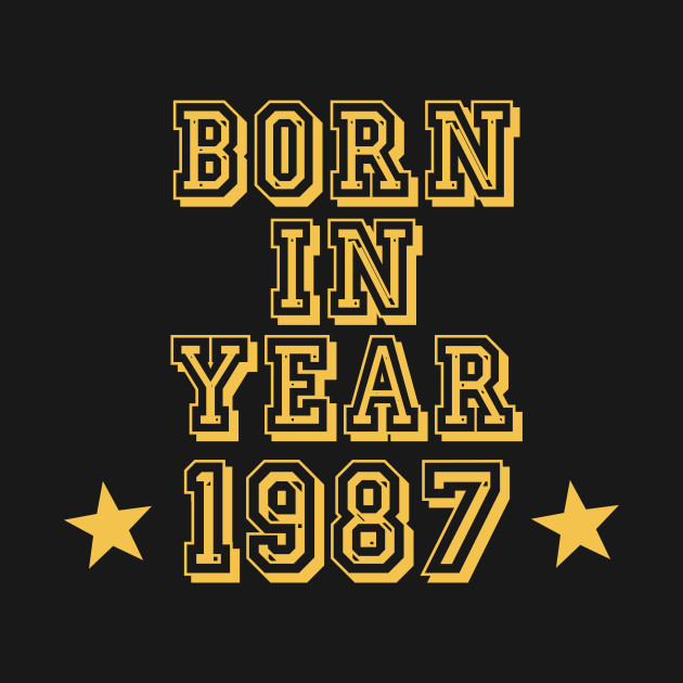 Born in year 1987! Birthday Gift Idea TShirt TeePublic