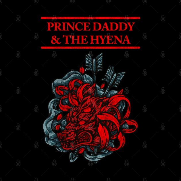 Prince Daddy & The Hyena El Dorado by Rooscsbresundae