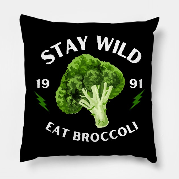 Stay Wild Eat Broccoli Funny Pillow by DesignArchitect