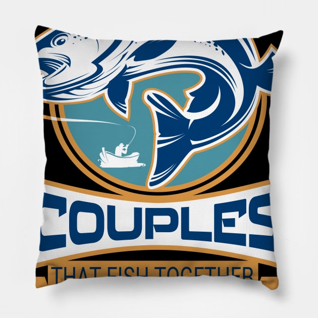 Couples That Fish Together Stay Together Pillow by phughes1980