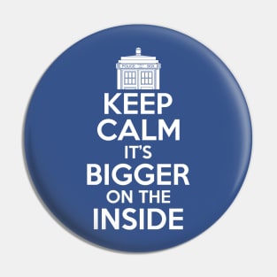 Keep calm its bigger on the inside Pin