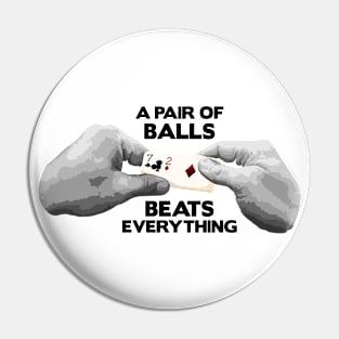 A Pair of Balls Beats Everything, Poker Pin