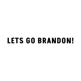 LETS GO BRANDON! T-Shirt