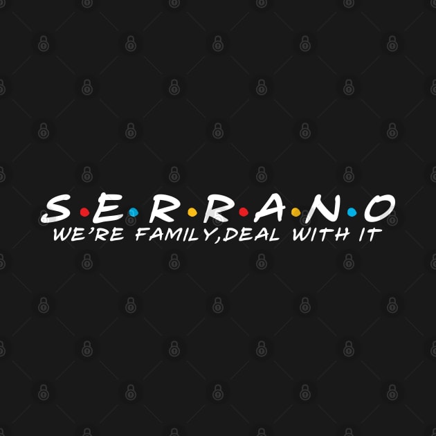 The Serrano Family Serrano Surname Serrano Last name by TeeLogic