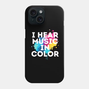 I Hear Music In Color Phone Case