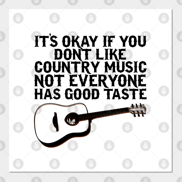 Funny Country Music - Funny Country Music Sayings - Posters and Art Prints | TeePublic Funny Country Music - Funny Country Music Sayings - Posters and Art Prints | TeePublic