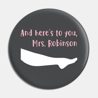 Mrs Robinson, pink white Pin