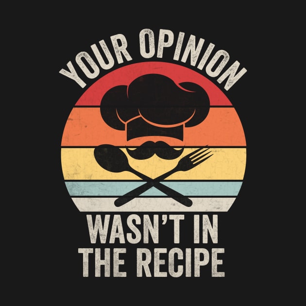 Your opinion wasn’t in my recipe by Fun Planet