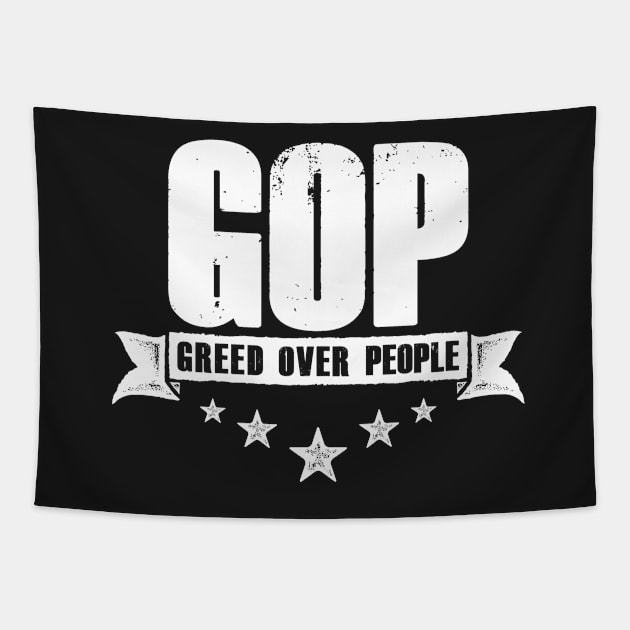 GOP - Greed Over People Tapestry by directdesign