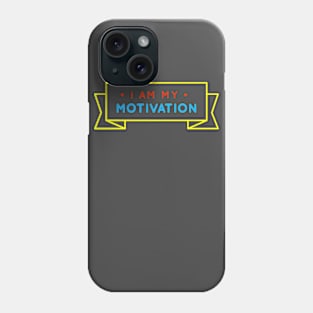 I am my motivation Phone Case