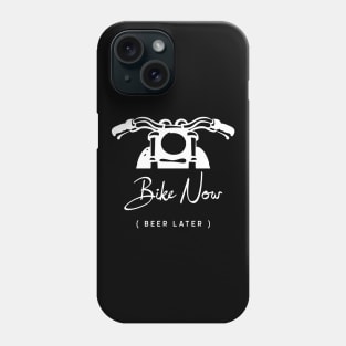 Bike Now beer later funny motorbike gift Phone Case