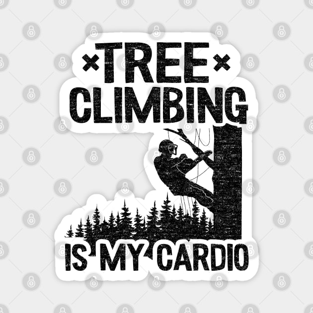 Tree Climbing Is My Cardio Funny Arborist Gift Tree Work Magnet by Kuehni