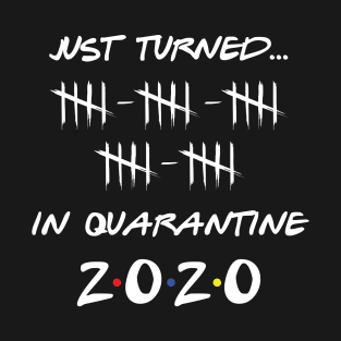 Just Turned 25 In Quarantine Humor Birthday T-Shirt
