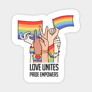 Love Unites, Pride Empowers Magnet