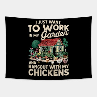 I Just Want to Work In My Garden And Hangout With My Chickens | Gardening Tapestry