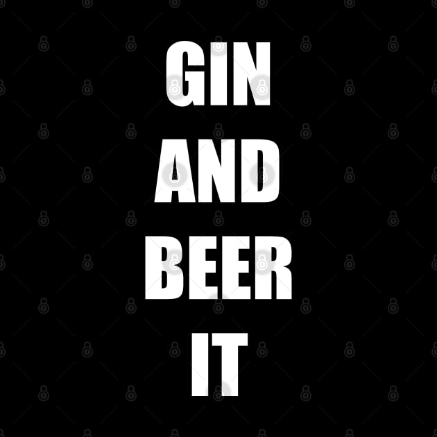 GIN AND BEER IT by DMcK Designs