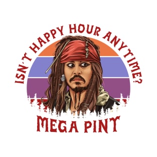 Isn't Happy Hour Anytime? T-Shirt