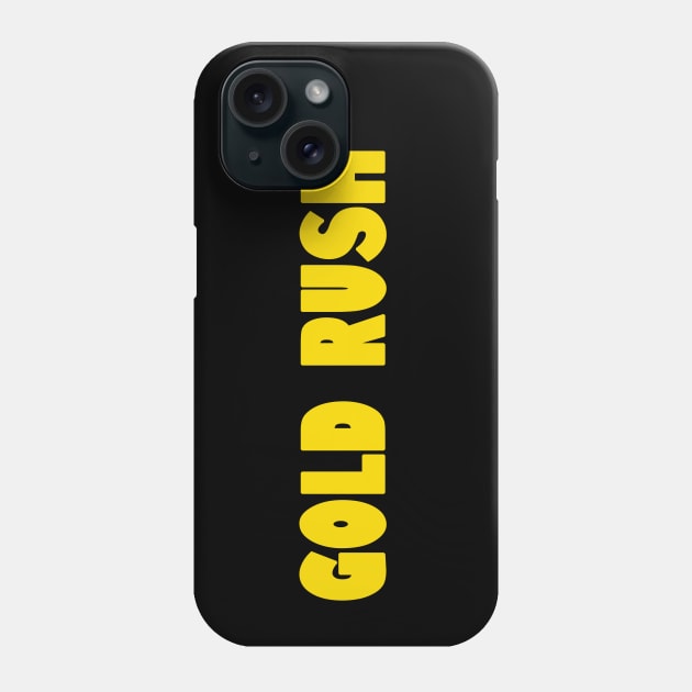 Gold Rush Phone Case by OakIslandMystery