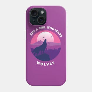 Just A Girl Who Loves Wolves Phone Case