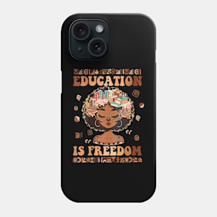 Womens Education Is Freedom Teacher Black History Month Girl Phone Case