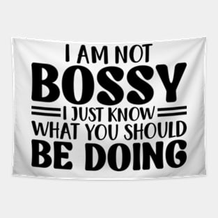 I Am Not Bossy I Just Know What You Should Be Doing Tapestry