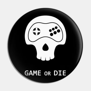 Game or Die Pin