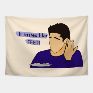 It tastes like FEET! Tapestry