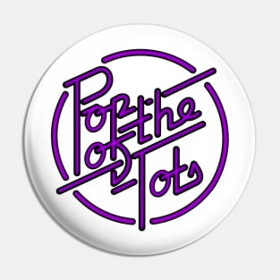 Pop of the Tots Pin