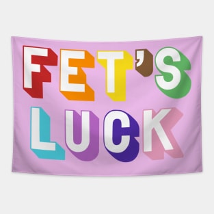 Fets Luck Tapestry