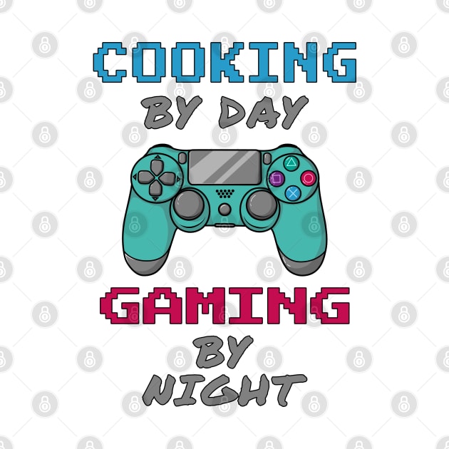 Cooking By Day Gaming By Night by jeric020290