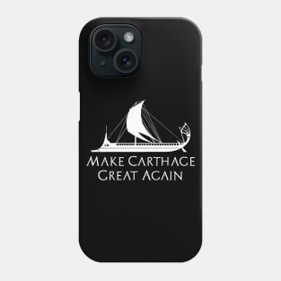 Make Carthage Great Again - Phoenician Carthaginian Trireme Ancient History Phone Case