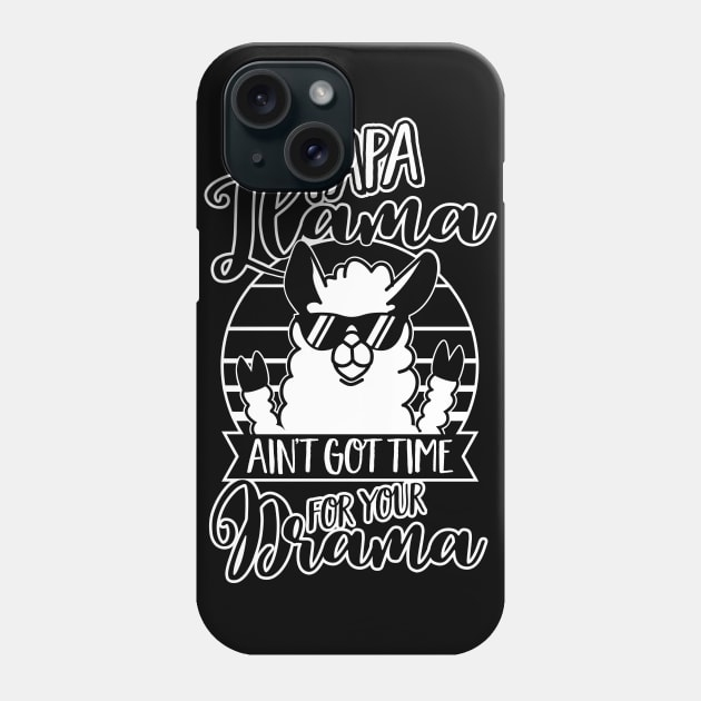 Papa Llama doesn't want Drama - Dad Fathers Day Gift Phone Case by CheesyB