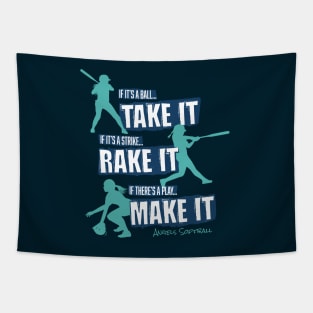 Take it Rake it. Make it. – softball Tapestry