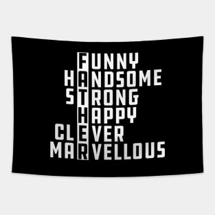 Father - Funny Handsome Strong Happy Clever Marvellous Tapestry