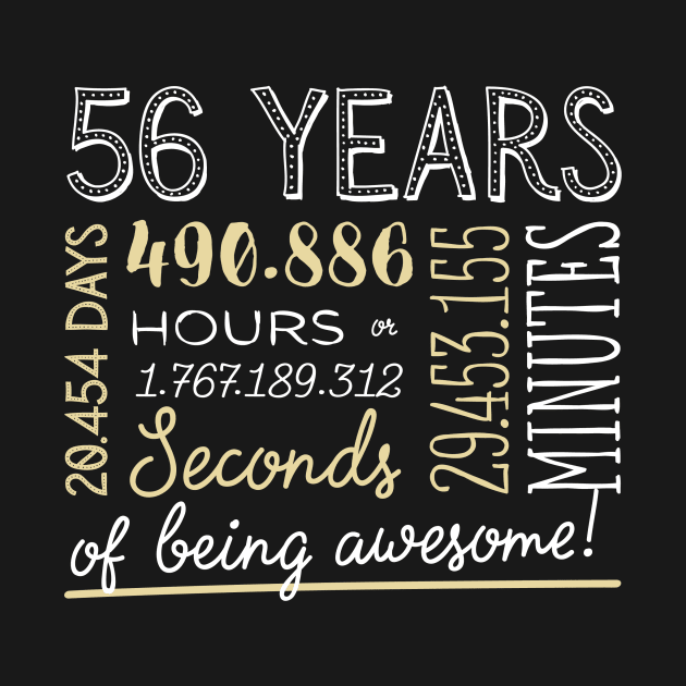 56th Birthday Gifts - 56 Years of being Awesome in Hours & Seconds by BetterManufaktur