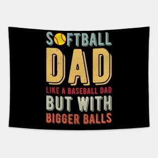 Softball Dad Like A Baseball Dad But With Bigger Balls Tapestry