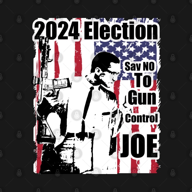 2024 Election Red White Blue Flag Feb Hero Say No To Gun Control Joe by Black Ice Design