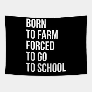 Born To Farm Forced To Go To School Tapestry