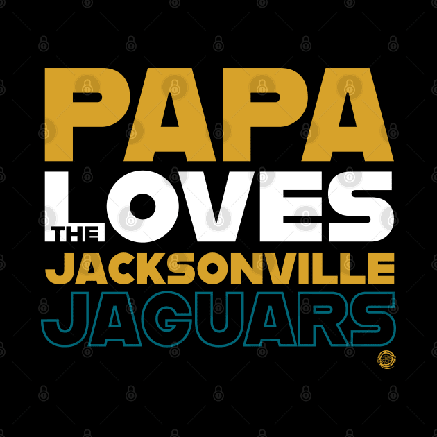 Papa Loves the Jacksonville Jaguars by Goin Ape Studios