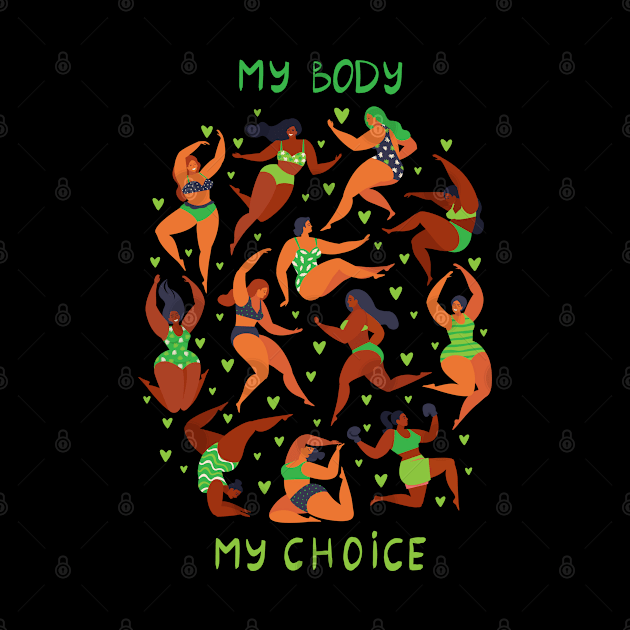 My Body My Choice - pro choice by Obey Yourself Now