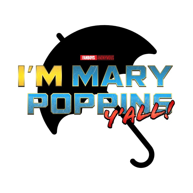 I'm Mary Poppins Y'all! (Yondu GOTG Vol 2) - Black by Fanboys Anonymous