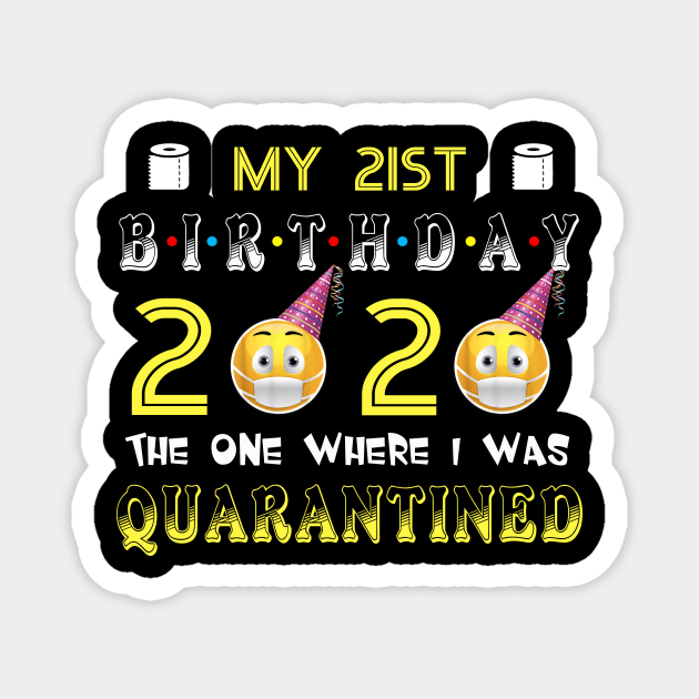 my 21 Birthday 2020 The One Where I Was Quarantined Funny Toilet Paper Magnet by Jane Sky