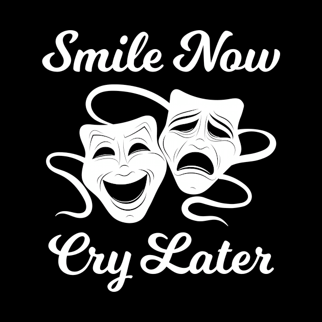 Smile Now Cry Later by sqwear