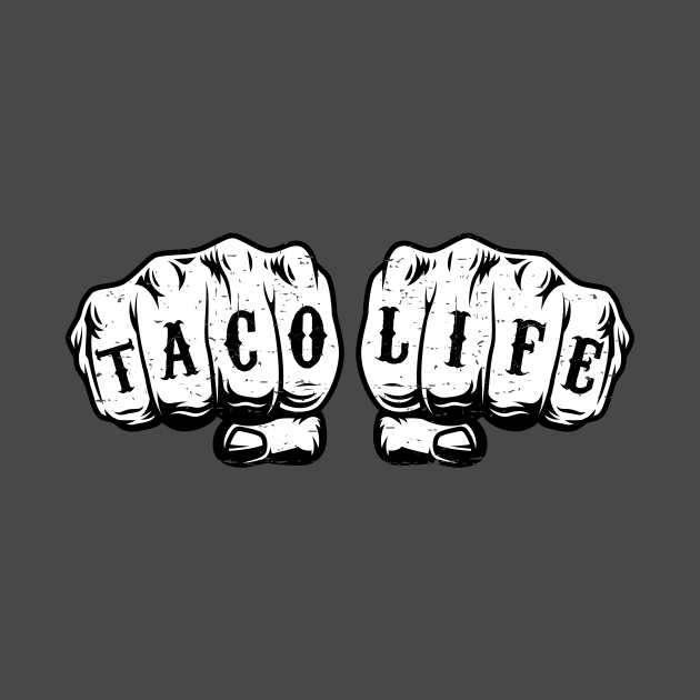 Taco Life - Fist Tattoo Design by verde