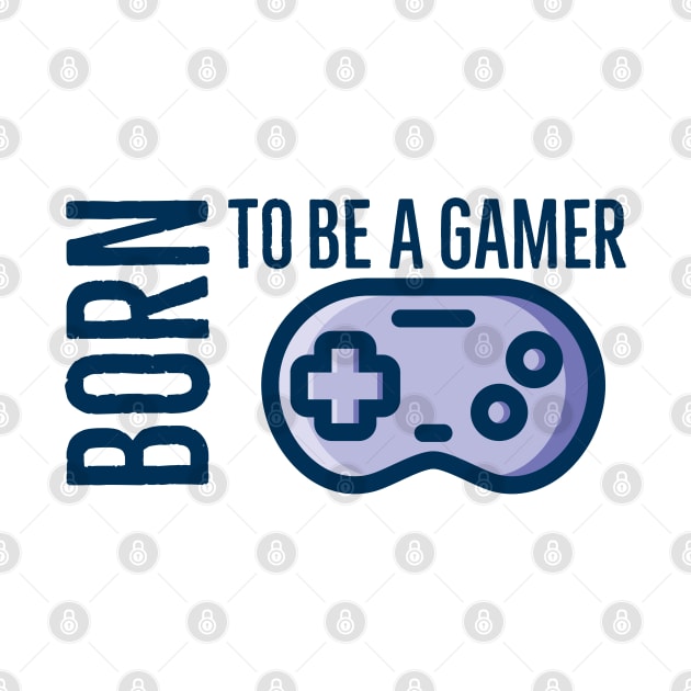 Born To Be A Gamer by vcent